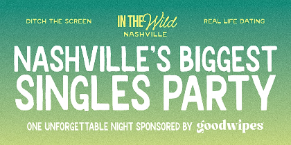 In The Wild: Nashville's Biggest Singles Party