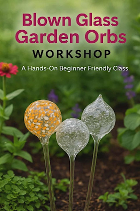 Introduction To Glass Blowing:  Gardenn Orb