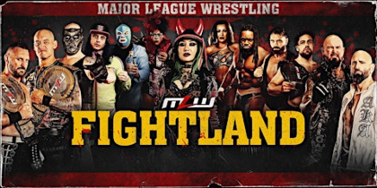 MLW FIGHTLAND (FUSION TV Taping) fueled by Don Gato Tequila