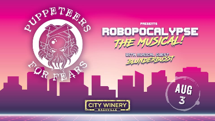 Puppeteers for Fears presents Robopocalypse: The Musical
