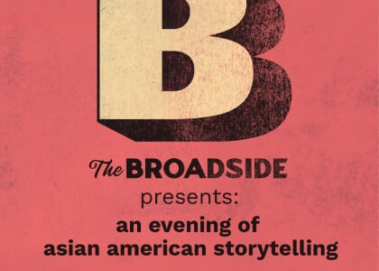 "The Broadside" Presents: An Evening of Asian American Storytelling