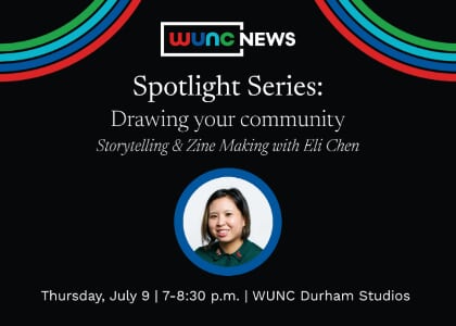 WUNC Spotlight: Drawing your Community with Eli Chen