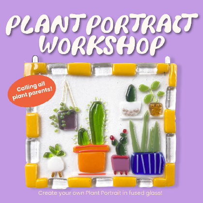 Ticketed Class: Fused Glass Plant Portrait Workshop with Studio Tak Tak