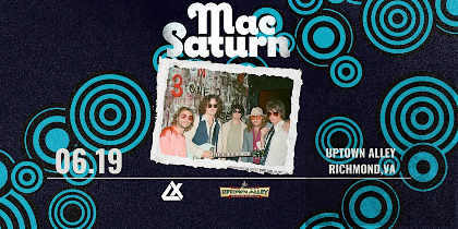 Mac Saturn at Uptown Alley!