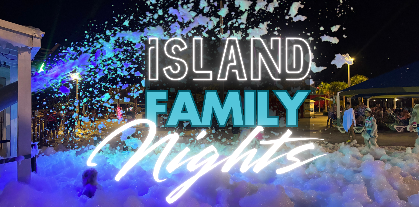 Island FAMILY Nights
