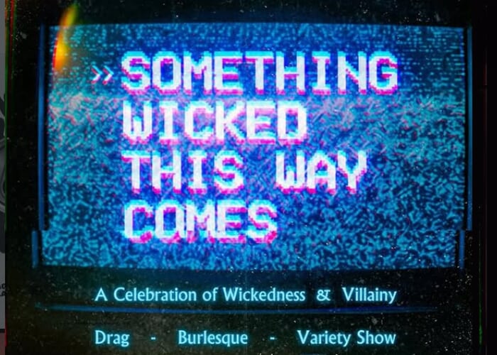 Something Wicked This Way Comes–Burlesque