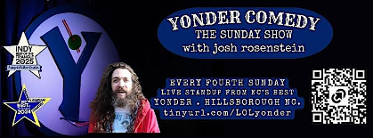 YONDER COMEDY: The Sunday Show. [STANDUP COMEDY IN HILLSBOROUGH NC]