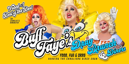 Buff Faye's Drag Brunch: VOTED #1 BEST OF CHARLOTTE
