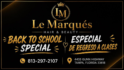 LE MARQUES HAIR & BEAUTY BACK TO SCHOOL / REGRESO A LA ESCUELA