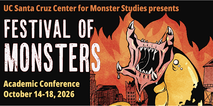 Conference: UCSC Festival of Monsters