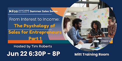 From Interest to Income: The Psychology of Sales for Entrepreneurs Part 1