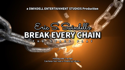 Eric S. Swindell's BREAK EVERY CHAIN (Stage Play)