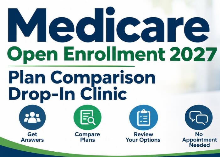 Medicare Open Enrollment Plan Comparison Drop-In Clinic