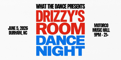 DRIZZY'S ROOM DANCE NIGHT at Motorco Music Hall