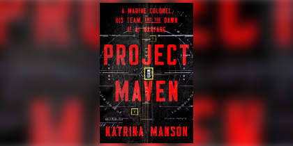 Discussion of "Project Maven" by Katrina Manson