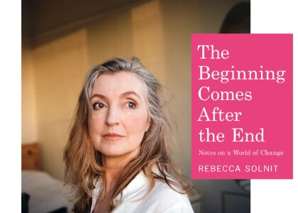 Unbound Book Club The Beginning Comes After the End by Rebecca Solnit