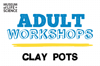 Adult Workshops: Clay Pots