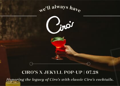 Ciro's x Jekyll Hyde Park Pop-Up