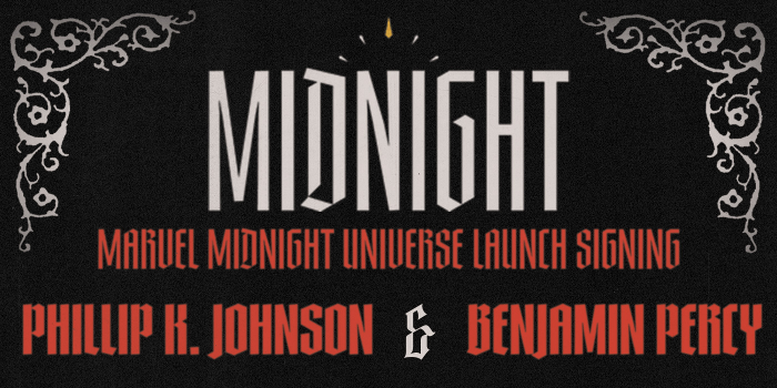 Marvel Midnight Universe Launch Signing with Phillip K. Johnson & Benjamin Percy