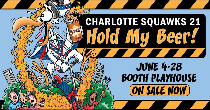 Charlotte Squawks 21: "Hold My Beer!"