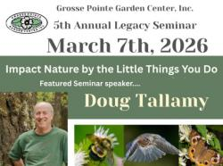 5th Annual Legacy Seminar with Dr. Doug Tallamy