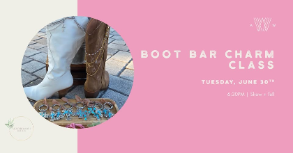 Boot Bar Charm Class