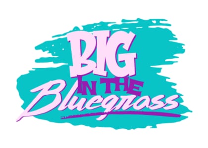 Big in the Bluegrass