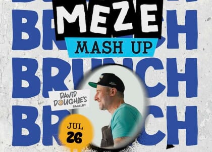 Meze Mash Up Brunch Edition: Ezov x David Doughie’s