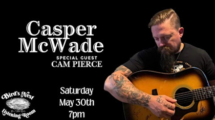 Casper McWade w/ Cam Pierce at Bird's Nest Listening Room - Dunn NC