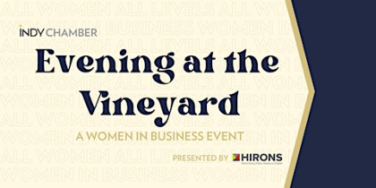 Indy Chamber's Evening at the Vineyard: A Women in Business Event