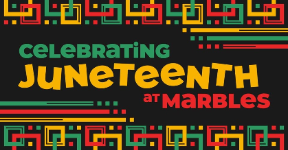 Celebrate Juneteenth at Marbles & Moore Square