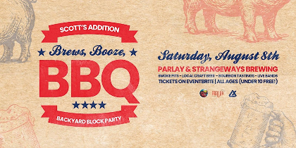 Brews, Booze & BBQ: Backyard Block Party 2026 at Scott's Addition!