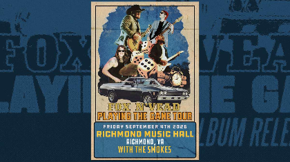 Fox N' Vead: Playing The Game Tour w/ The Smokes