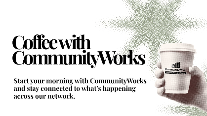 Coffee with CommunityWorks