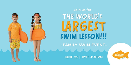 World's Largest Swim Lesson Family Swim  hosted by Goldfish Swim School