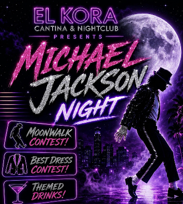 ✨ MICHAEL JACKSON THEME NIGHT AT EL KORA ✨ FRIDAY JUNE 26TH 18+