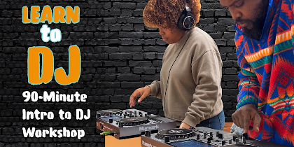 Learn to DJ: Hands-on intro to DJing workshop