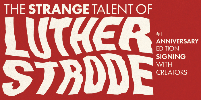 Luther Strode Anniversary signing with Justin Jordan, Tradd Moore, Felipe Sobreiro