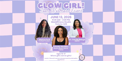 Glow Girl! Teen Wellness Event by Maddfitness Studio