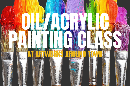 Artworks Around Town: Oil/Acrylic Painting Class