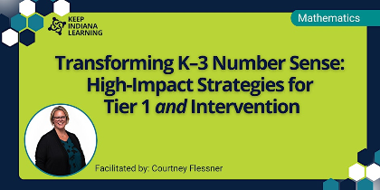 Transforming K-3 Number Sense: Strategies for Tier 1 & Intervention