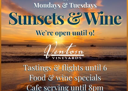 Ventosa Vineyards' Sunsets & Wine - We're Open until 9