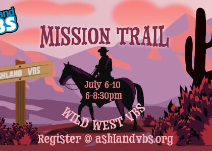 Mission Trail: Wild West VBS at Ashland