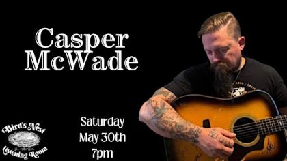 Casper McWade at Bird's Nest Listening Room - Dunn NC