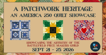 A Patchwork Heritage: An America 250 Quilt Showcase