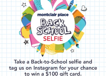 MONTCLAIR PLACE TO HOST BACK-TO-SCHOOL SELFIE EXPERIENCE