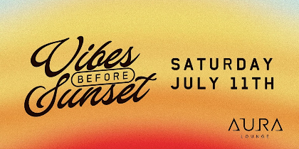 Vibes Before Sunset @ Aura Raleigh