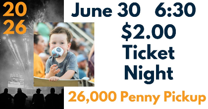 $2.00 Ticket Night & 26,000 Penny Pickup