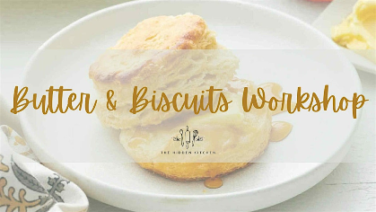 Homemade Butter and Biscuits Workshop