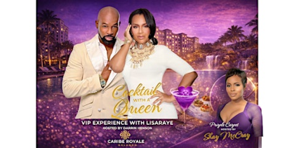 Cocktail with a Queen: VIP Experience with LisaRaye Hosted by Darrin Henson